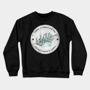 Today is World Gin Day Badge Crewneck Sweatshirt